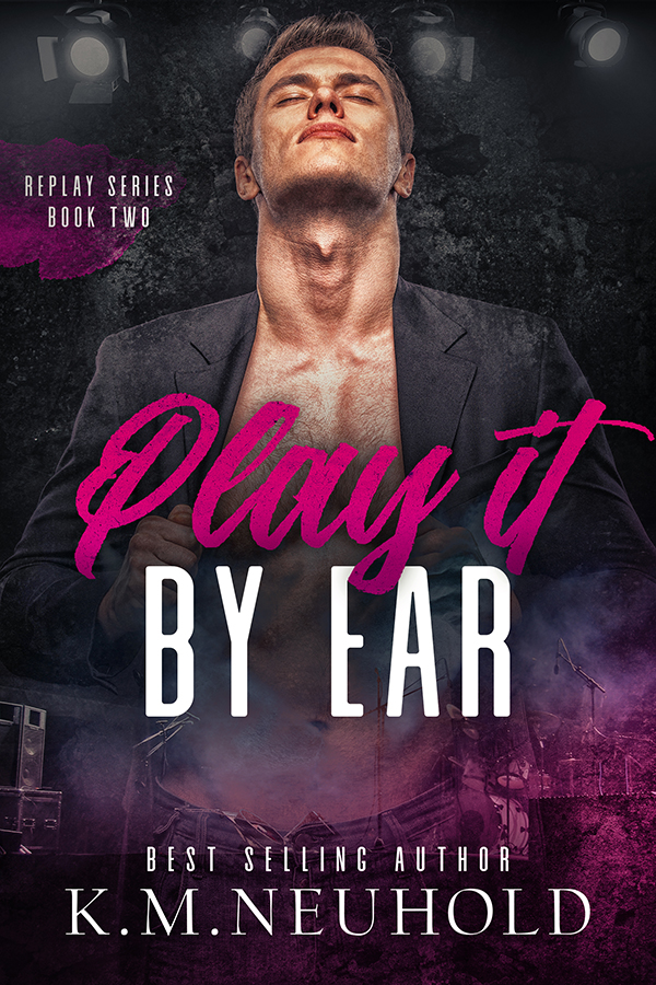 Play it by Ear by KM Neuhol - Gay Romance Ebook Cover -Second Chance Rockstars