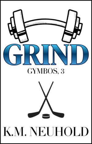 Grind by KM Neuhold - Gay Romance Book Cover Temporary
