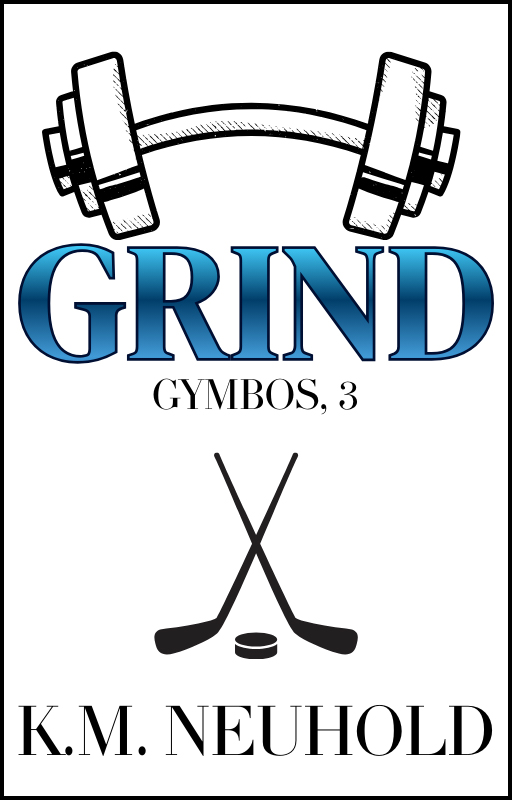 Grind by KM Neuhold - Gay Romance Book Cover Temporary