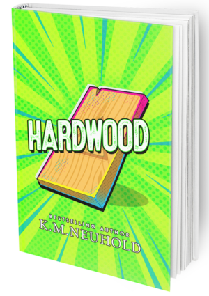 Hardwood by KM Neuhold -Gay Romance Illustrated Hardcover Book Cover