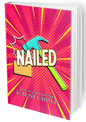 Nailed by KM Neuhold -Gay Romance Illustrated Hardcover Book Cover