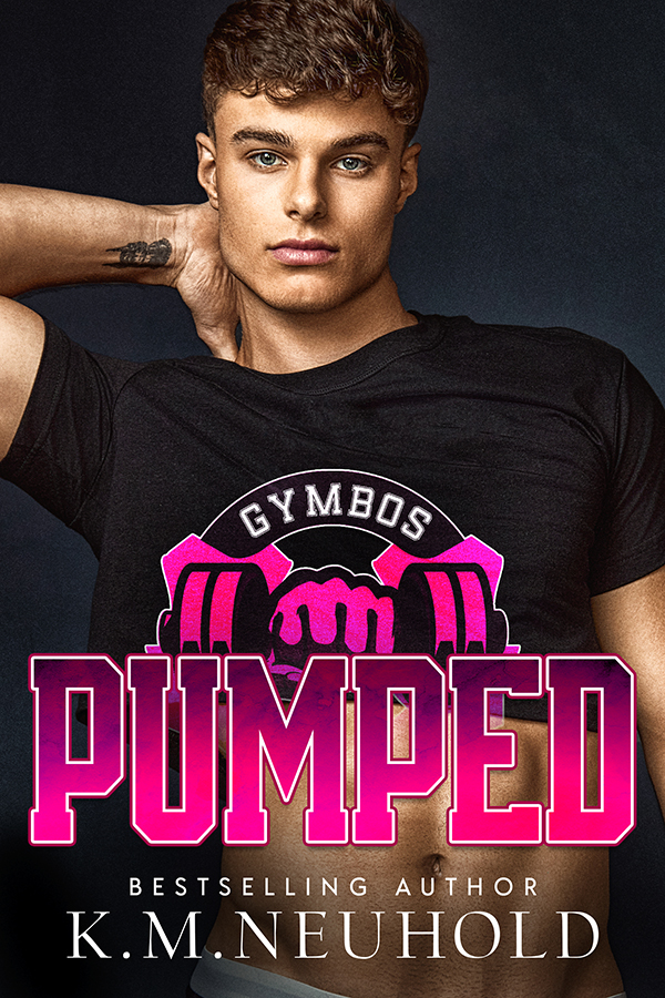 Pumped by KM Neuhold- Gay Romance Cover