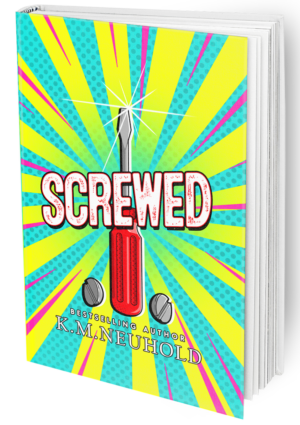 Screwed by KM Neuhold -Gay Romance Illustrated Hardcover Book Cover
